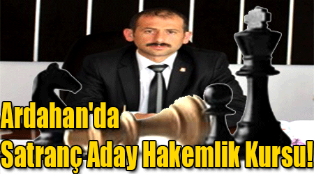 Ardahan'da Satranç Aday Hakemlik Kursu!