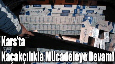 Kars'ta Kaçakçılıkla Mücadeleye Devam!