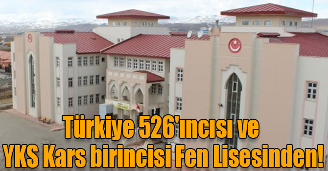 Türkiye 526'ıncısı ve YKS Kars birincisi Fen Lisesinden!