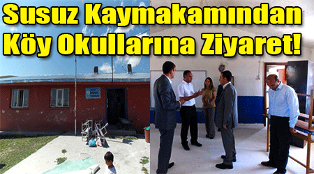 Susuz Kaymakamından Köy Okullarına Ziyaret!