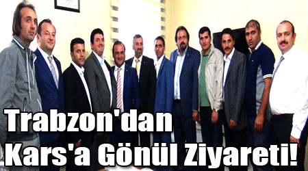 Trabzon'dan Kars'a Gönül Ziyareti!