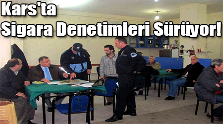 Kars'ta Sigara Denetimleri Sürüyor!