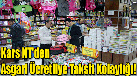 Kars NT'den Asgari Ücretliye Taksit Kolaylığı!