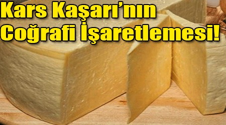 Kars Kaşarı’nın Coğrafi İşaretlemesi!