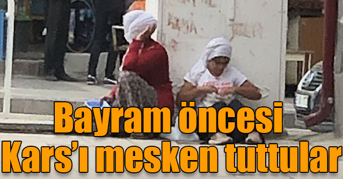 Bayram öncesi dilenciler Kars’ı mesken tuttu