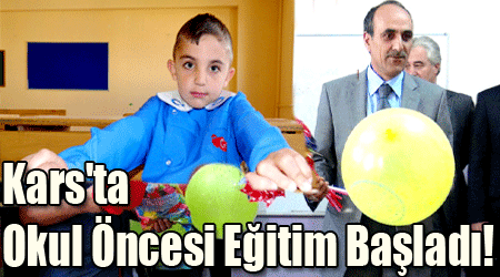Kars'ta Okul Öncesi Eğitim Başladı!
