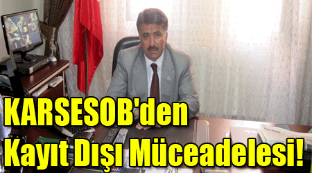 KARSESOB'den Kayıt Dışı Müceadelesi!