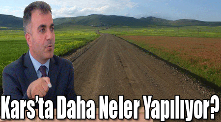 Kars’ta Daha Neler Yapılıyor?