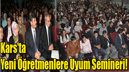Kars'ta Yeni Öğretmenlere Uyum Semineri!