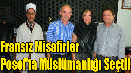 Fransız Misafirler Posof'ta Müslümanlığı Seçti!