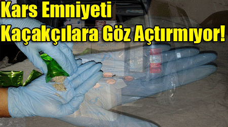 Kars Emniyeti Kaçakçılara Göz Açtırmıyor!