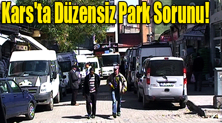 Kars'ta Düzensiz Park Sorunu!