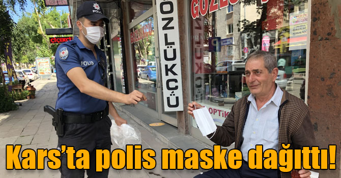 Kars’ta polis maske dağıttı, sosyal mesafe uyarısında bulundu