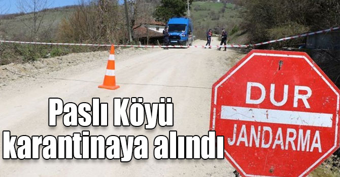 Kağızman Paslı Köyü karantinaya alındı