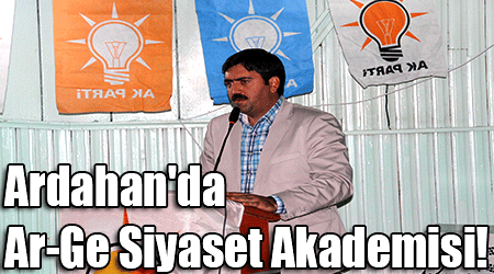 Ardahan'da Ar-Ge Siyaset Akademisi!