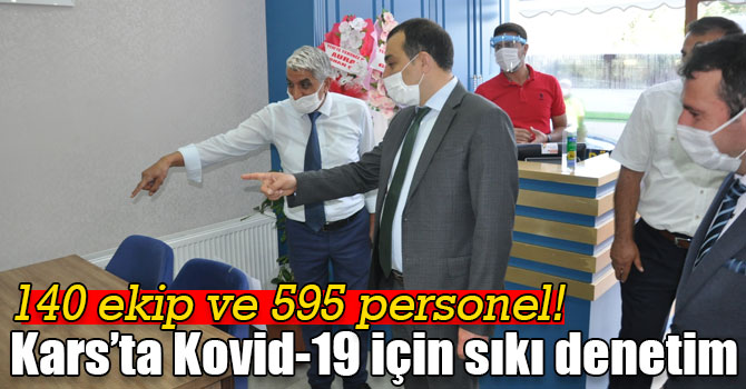 Kars’ta Kovid-19 için sıkı denetim