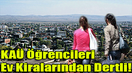 KAÜ Öğrencileri Ev Kiralarından Dertli!