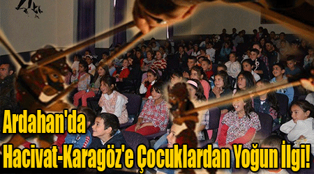 Ardahan'da Hacivat-Karagöz'e Çocuklardan Yoğun İlgi!