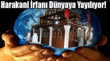 Harakani İrfanı Dünyaya Yayılıyor!