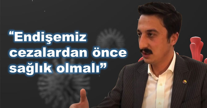 Başkan Alibeyoğlu: “Endişemiz cezalardan önce sağlık olmalı”