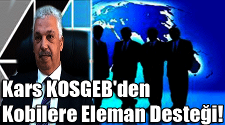 Kars KOSGEB'den Kobilere Eleman Desteği!
