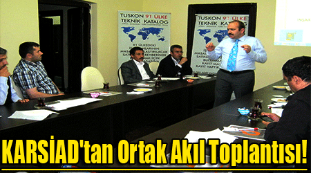 KARSİAD'tan Ortak Akıl Toplantısı!
