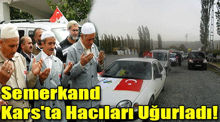 Semerkand Kars'ta Hacıları Uğurladı!