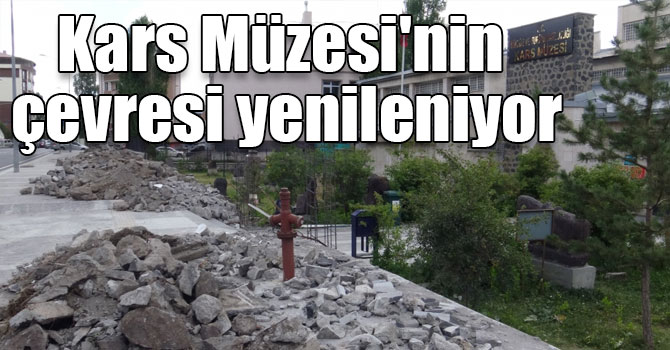 Kars Müzesi'nin çevresi yenileniyor