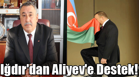 Iğdır'dan Aliyev'e Destek!