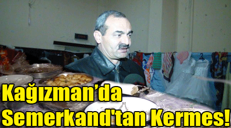 Kağızman’da Semerkand'tan Kermes!