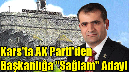 Kars'ta AK Parti'den Başkanlığa "Sağlam" Aday!