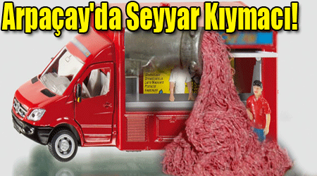 Arpaçay'da Seyyar Kıymacı!