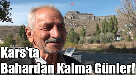 Kars'ta Bahardan Kalma Günler!