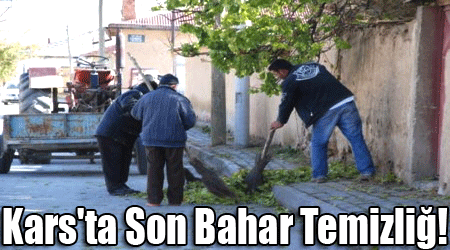 Kars'ta Son Bahar Temizliğ!