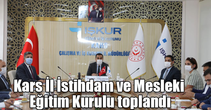 Kars İl İstihdam ve Mesleki Eğitim Kurulu toplandı