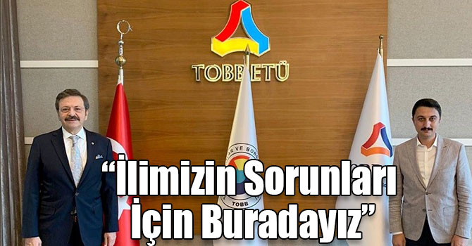 Başkan Ertuğrul Alibeyoğlu TOBB Başkanı Rıfat Hisarcıklıoğlu’nu makamında ziyaret etti