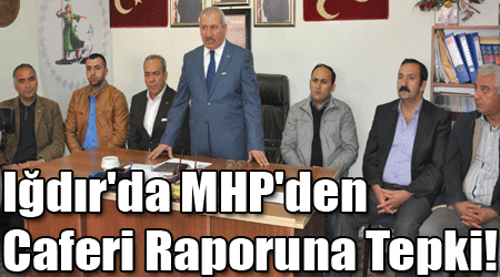 Iğdır'da MHP'den Caferi Raporuna Tepki!