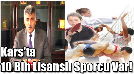 Kars'ta 10 Bin Lisanslı Sporcu Var!