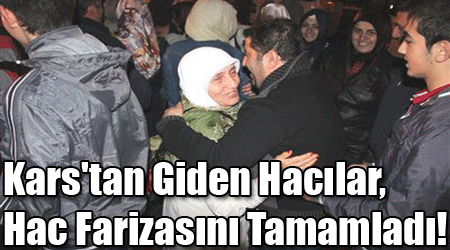 Kars'tan Giden Hacılar, Hac Farizasını Tamamladı!