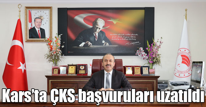 Kars’ta ÇKS başvuruları uzatıldı