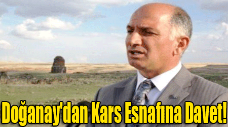 Doğanay'dan Kars Esnafına Davet!