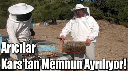 Arıcılar Kars'tan Memnun Ayrılıyor!