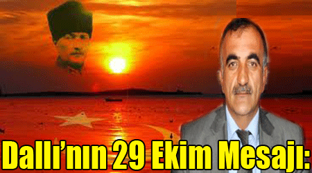 Dallı’nın 29 Ekim Mesajı: