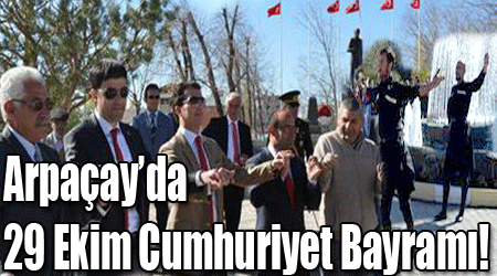 Arpaçay’da 29 Ekim Cumhuriyet Bayramı!