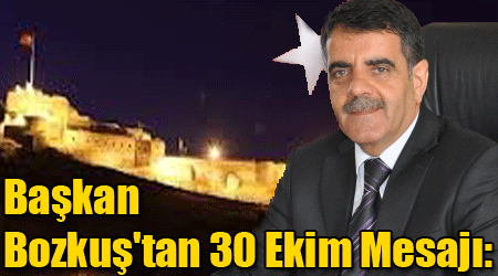 Başkan Bozkuş'tan 30 Ekim Mesajı:
