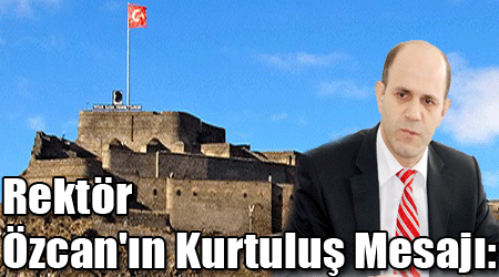 Rektör Özcan'ın Kurtuluş Mesajı: