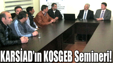 KARSİAD’ın KOSGEB Semineri!