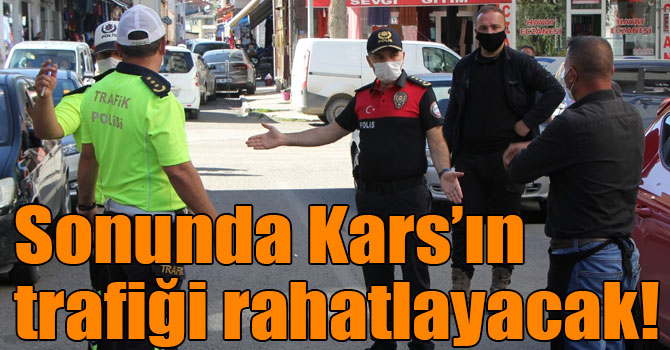 Sonunda Kars’ın trafiği rahatlayacak!