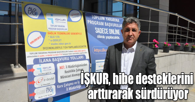 Kars İŞKUR, hibe desteklerini arttırarak sürdürüyor