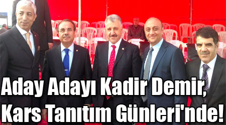 Aday Adayı Kadir Demir, Kars Tanıtım Günleri'nde!